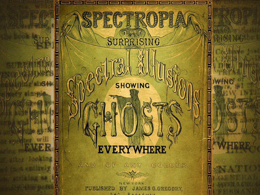 Spectropia; or, Surprising spectral illusions showing ghosts everywhere and of any colour