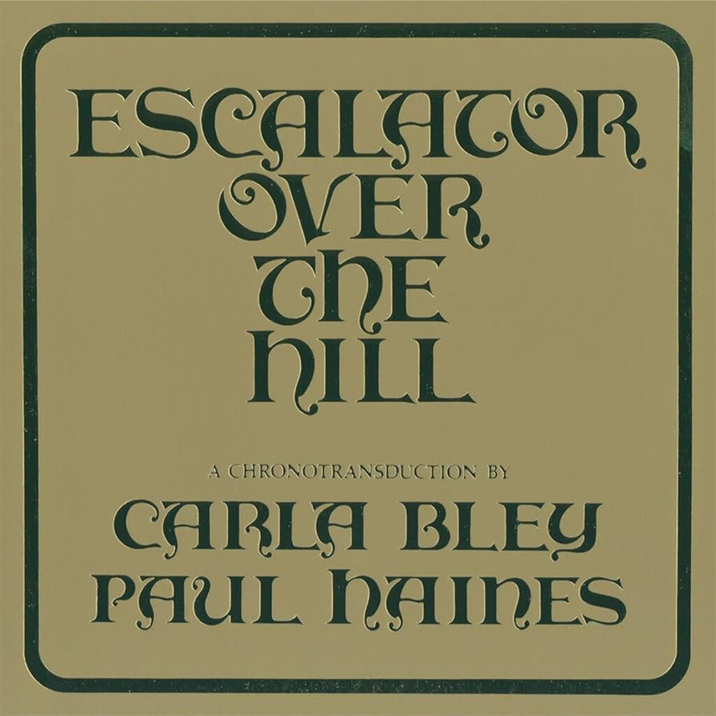 The album cover for 'Escalator over the Hill' by Carla Bley and Paul Haines - 1971