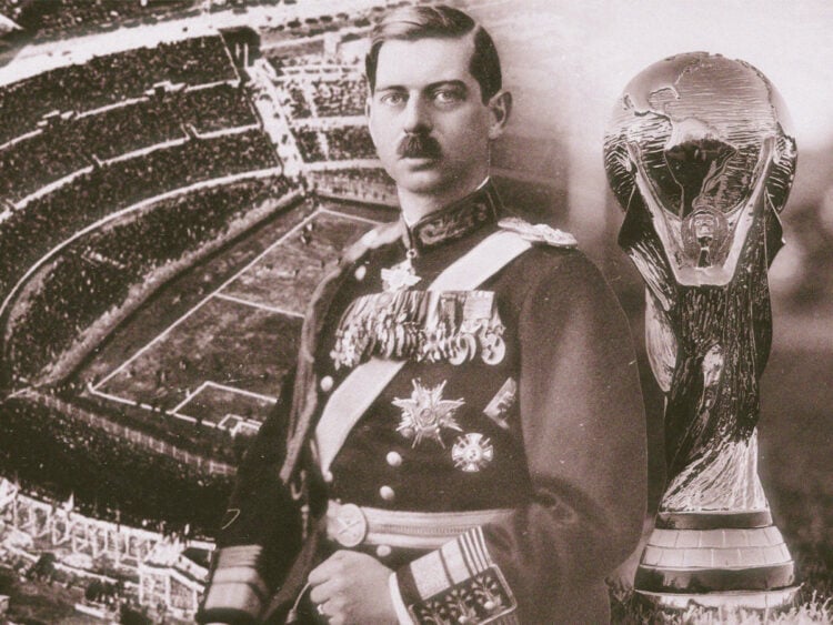 King Carol II- Why dictators have loved the world cup since 1930