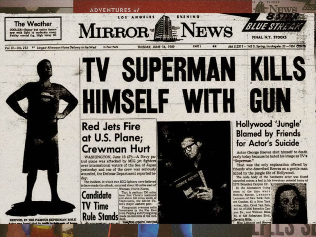 The death of Superman- the mysterious suicide of George Reeves in 1959